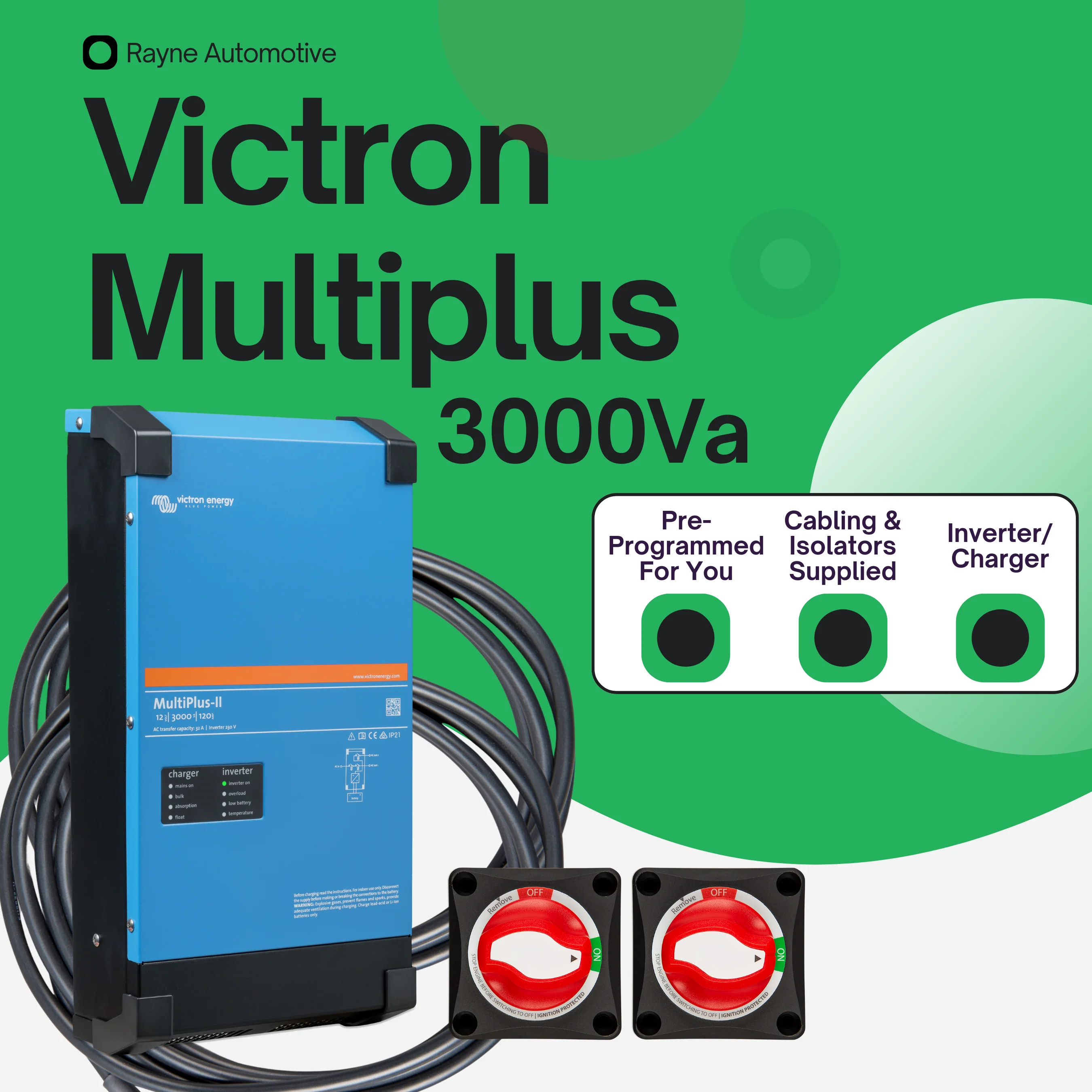 Victron Multiplus II 12V-230V 3000Va - With leads, battery switches and programmed charger.